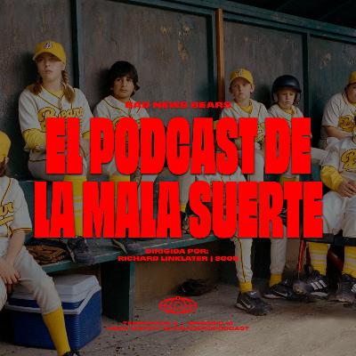 Bad News Bears: El podcast de la mala suerte
