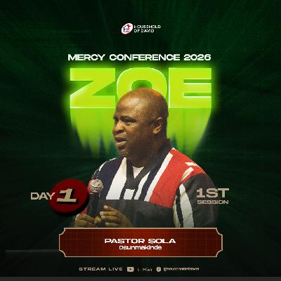 Pastor Sola Osunmakinde | Zoe: Quickening of Your Body | Mercy Conference 2026 (ZOE)