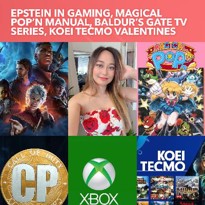 S4EP03: Guest with iziarawr! Epstein in gaming, Magical Pop’n Manual, Baldur’s Gate TV, Koei Tecmo Valentines Day Gifts