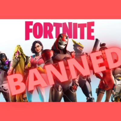 Fornite has been Banned