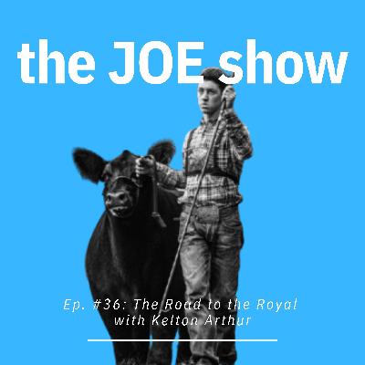 Episode 36: The Road to the Royal with Kelton Arthur