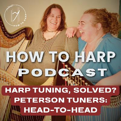 Ep 15: Harp Tuning, Solved? Peterson Tuners: Head-to-Head Ep 15: Harp Tuning, Solved? Peterson Tuners: Head-to-Head