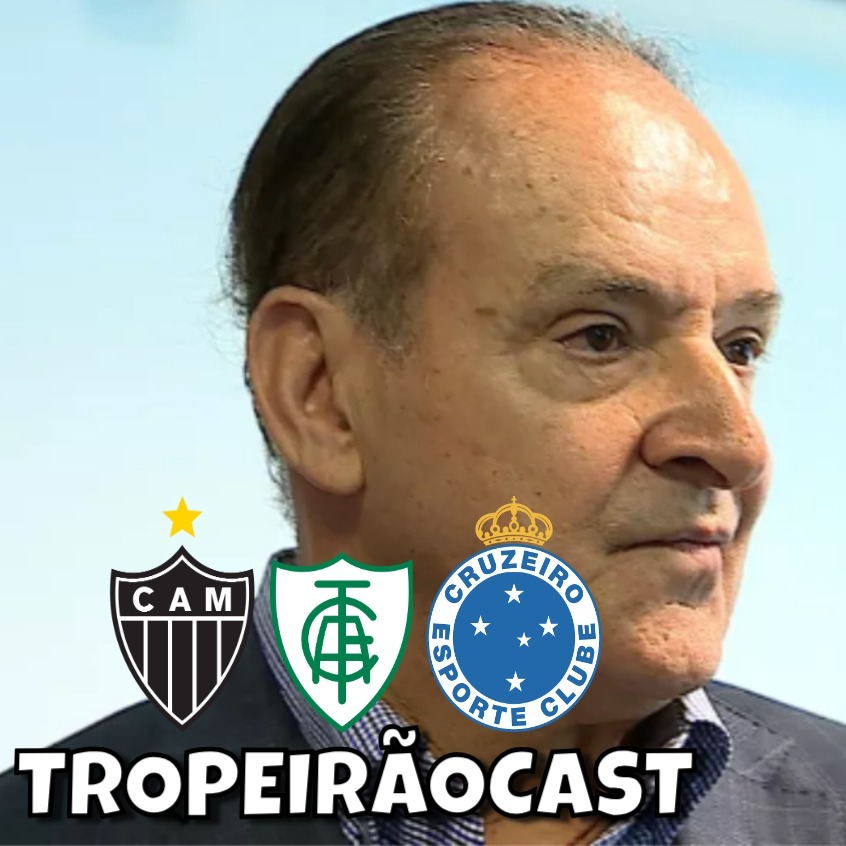 TropeirãoCast - Futebol mineiro, boa prosa e um prato de tropeiro