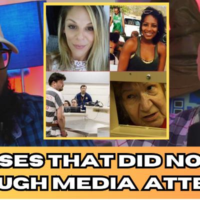 Episode 19: Cases That Deserve More Media Attention...