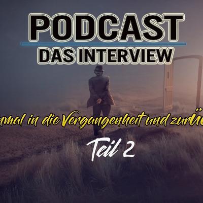 Podcast / Das Interview #2 - Einmal in die Vergangenheit und zurück