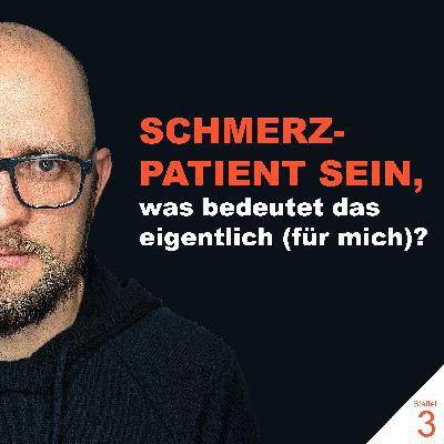 SCHMERZPATIENT SEIN – was bedeutet das eigentlich (für mich)? [S3E2]