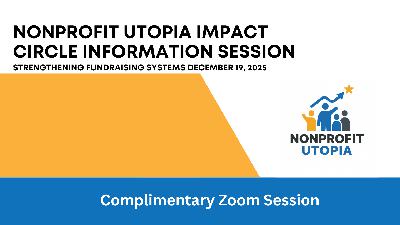 Nonprofit Utopia Impact Circle Information Session Nonprofit Utopia Impact Circle Information Session