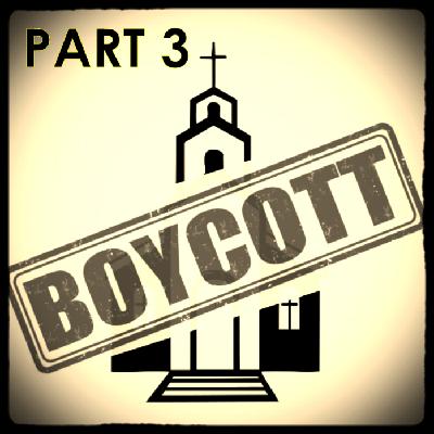 Boycotting Bad Religion - Part 3