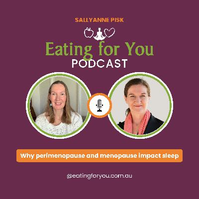 Episode 127: Why perimenopause and menopause impact sleep