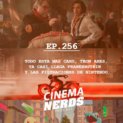 EP. 256 - TODO ESTA MAS CARO, TRON ARES, YA CASI LLEGA FRANKENSTEIN Y LAS FILTRACIONES DE NINTENDO