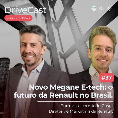 #37 | Novo Megane E-tech: o futuro da Renault no Brasil.