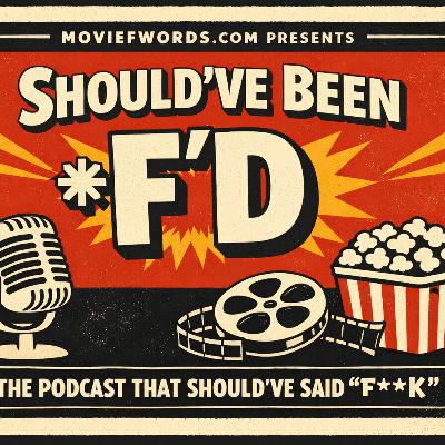 Movie F Words - 05 - Should've Been F'd Movie F Words - 05 - Should've Been F'd