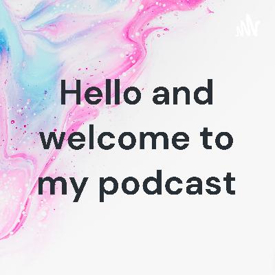 Hello and welcome to my podcast (Trailer)