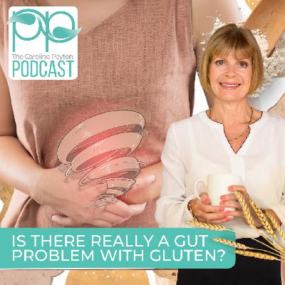 Podcast 134 - Is there really a gut problem with gluten? | Peyton Principles Natural Health