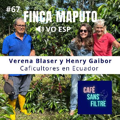 #67 VO ESP - Hablamos con los Caficultores de Finca Maputo Verena y Henry #67 VO ESP - Hablamos con los Caficultores de Finca Maputo Verena y Henry