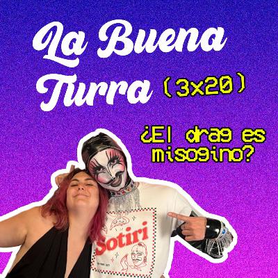 ¿Es el drag misógino? - con Sotiri | La Buena Turra 3x20 | by Penny Jay ¿Es el drag misógino? - con Sotiri | La Buena Turra 3x20 | by Penny Jay