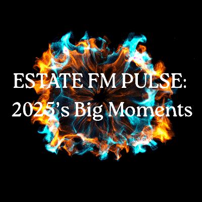 [PL] Estate FM Pulse: 2025's Big Moments