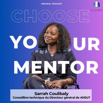S5 - Episode 3 - Sarrah Coulibaly - Conseillère technique du Directeur général de l'ANSUT - La passion de l'apprentissage