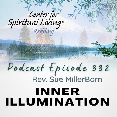 Ep. 332 Inner Illumination - Rev. Sue MillerBorn Ep. 332 Inner Illumination - Rev. Sue MillerBorn