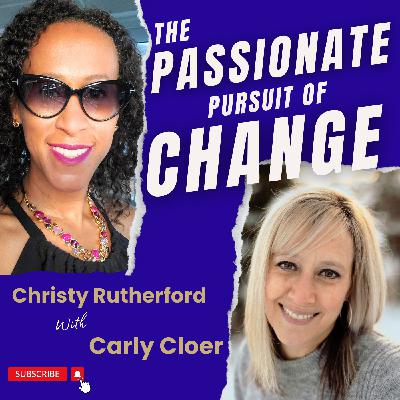 E32 The Passionate Pursuit of Change E32 The Passionate Pursuit of Change