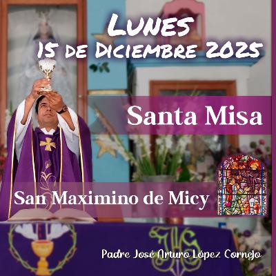 ✅ MISA DE HOY lunes 15 de Diciembre del 2025 - Padre Arturo Cornejo