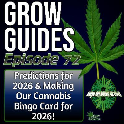 High on Home Grown Predictions for 2026, and New Year Bingo Card! + Listener Mail | Grow Guides Episode 72