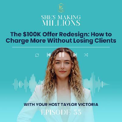 Episode 55: The 100K Offer Redesign: How to Charge More Without Losing Clients Episode 55: The 100K Offer Redesign: How to Charge More Without Losing Clients