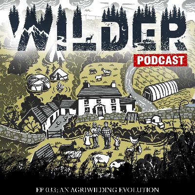 Ep. 033: An Agriwilding Evolution with Matt Swarbrick