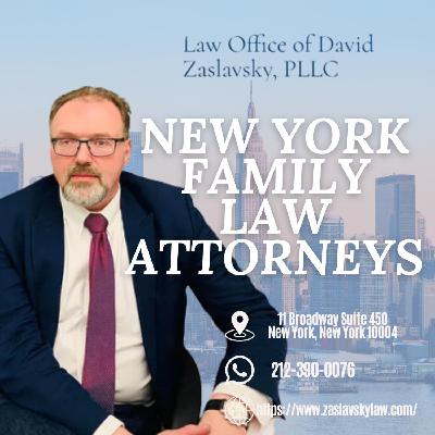 Family Law in NYC: David Zaslavsky on Custody Battles and Child Support Challenges
