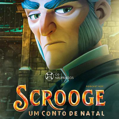 Podcast #231 - Scrooge (Especial de Natal de 2022)