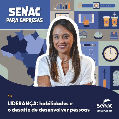 Liderança: habilidades e o desafio de desenvolver pessoas | Senac para Empresas