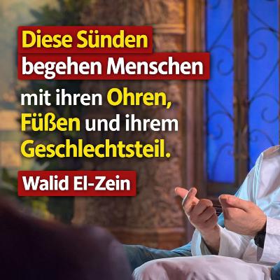 Diese Sünden begehen Menschen mit ihren Ohren, Füßen und ihrem Geschlechtsteil - Walid El-Zein Diese Sünden begehen Menschen mit ihren Ohren, Füßen und ihrem Geschlechtsteil - Walid El-Zein