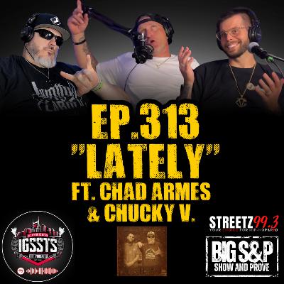 Episode 313 - "LateLy" Feat. Chad Armes & Chucky V. Episode 313 - "LateLy" Feat. Chad Armes & Chucky V.