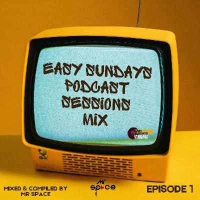 Easy Sundays Podcast Sessions Mix Episode 1