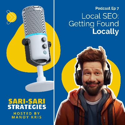 Episode 7: Local SEO - Getting Found Locally Episode 7: Local SEO - Getting Found Locally