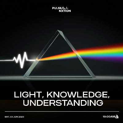 Light, Knowledge, Understanding | Pst Steven x Pst Alex