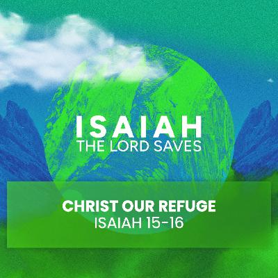 The Lord Saves S2 Pt 3 - Christ Our Refuge