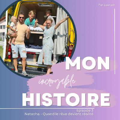 ÉPISODE 3 - Natacha, quand le rêve devient réalité ÉPISODE 3 - Natacha, quand le rêve devient réalité