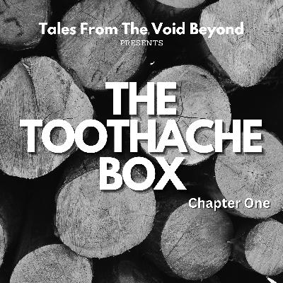 The Toothache Box - Chapter One