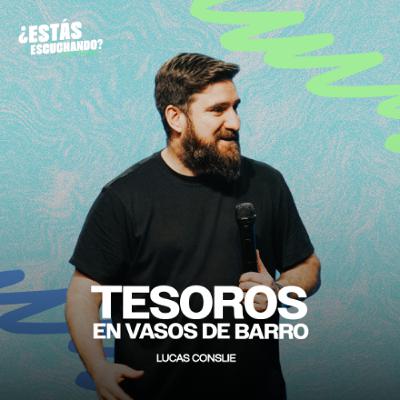 Tesoro en vasos de barro | Pastor Lucas Conslie Tesoro en vasos de barro | Pastor Lucas Conslie