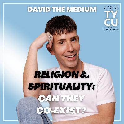 David The Medium // Religion and Spirituality. Can They Co-Exist?