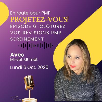 En route pour PMP - Ep6 - Clôturez vos révisions PMP sereinement