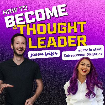 30: Becoming a Thought Leader with Jason Feifer, Editor-in-Chief - Entrepreneur Magazine