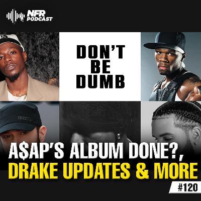 A$AP Rocky’s Album is Done? New Drake Updates, Eminem & 50 Cent Collab Album & more | Not For Radio