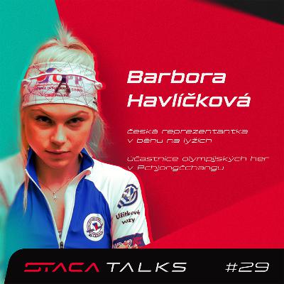 Barbora Havlíčková: „Lyžování a sport mě dokázali vysekat z velkých problémů.“ STACA Talks #29
