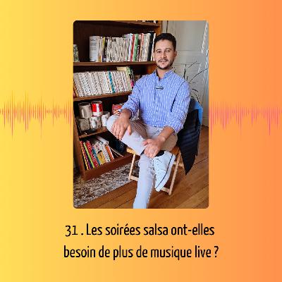 31.Les soirées salsa ont-elles besoin de plus de musique live ? 31.Les soirées salsa ont-elles besoin de plus de musique live ?