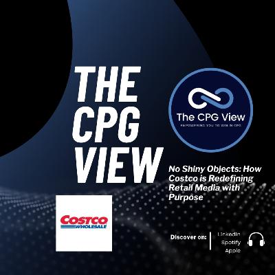 No Shiny Objects: How Costco is Redefining Retail Media with Purpose (Mark Williamson, AVP, Retail Media at Costco)