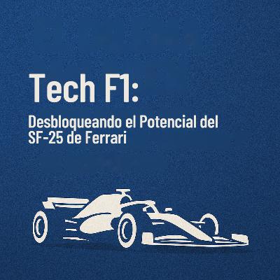 Tech F1: Desbloqueando el Potencial del SF-25 de Ferrari