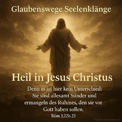 Heil in Jesus Christus – für die Lebenden und die Wartenden