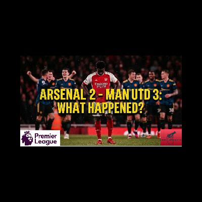 What Went Wrong? Arsenal Lose 3-2 To Manchester United | Instant Match Reaction What Went Wrong? Arsenal Lose 3-2 To Manchester United | Instant Match Reaction